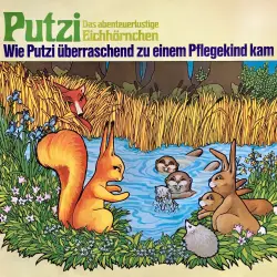 Cover - Putzi - Das abenteuerlustige Eichhörnchen - Folge 1 - Wie Putzi überraschend zu einem Pflegekind kam