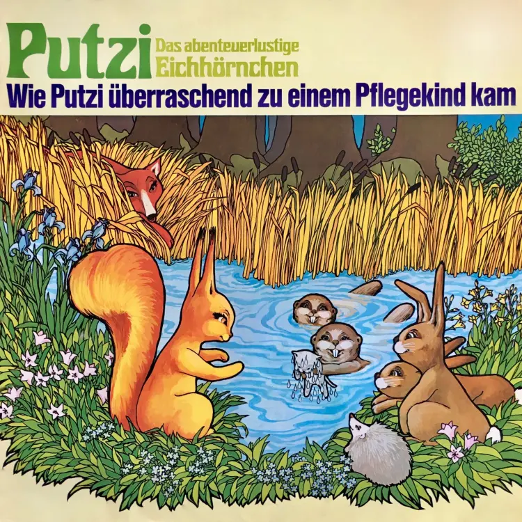 Cover von Putzi - Das abenteuerlustige Eichhörnchen - Folge 1 - Wie Putzi überraschend zu einem Pflegekind kam