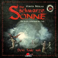 Cover - Die schwarze Sonne - Folge 14 - Dem Tode nah