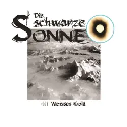 Cover - Die schwarze Sonne - Folge 3 - Weisses Gold