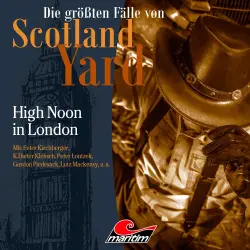 Cover - Die größten Fälle von Scotland Yard - Folge 41 - High Noon in London