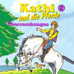 Cover - Kathi und die Pferde - Folge 2 - Überraschungen