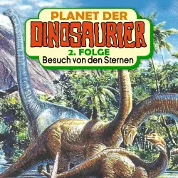 Cover - Planet der Dinosaurier - Folge 2 - Besuch von den Sternen