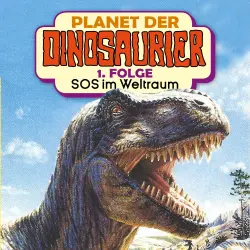 Cover - Planet der Dinosaurier - Folge 1 - SOS im Weltraum