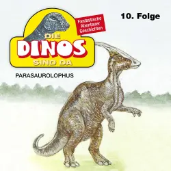 Cover - Die Dinos sind da - Folge 10 - Parasaurolophus