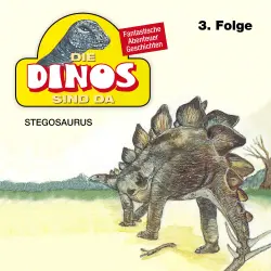 Cover - Die Dinos sind da - Folge 3 - Stegosaurus