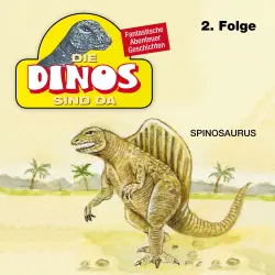 Cover - Die Dinos sind da - Folge 2 - Spinosaurus