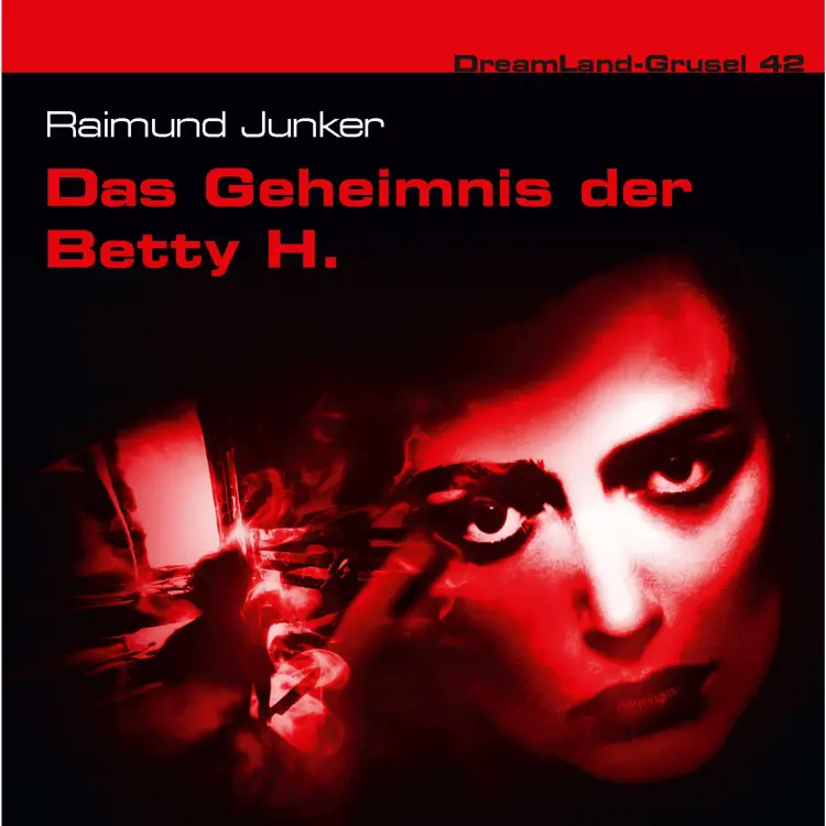 Cover von Dreamland Grusel - Folge 42 - Das Geheimnis der Betty H.