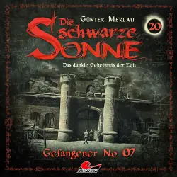 Cover - Die schwarze Sonne - Folge 20 - Gefangener No. 07