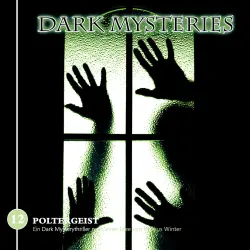 Cover - Dark Mysteries - Folge 12 - Poltergeist