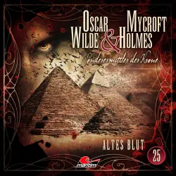Cover - Oscar Wilde & Mycroft Holmes - Folge 25 - Altes Blut