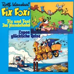 Cover - Rolf Kauka - Fix und Foxi - Fix und Foxi im Hundehotel/Lupo's glückliche Reise