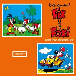 Cover - Rolf Kauka - Fix und Foxi - Fix und Foxi und ihre Abenteuer, Folge 7