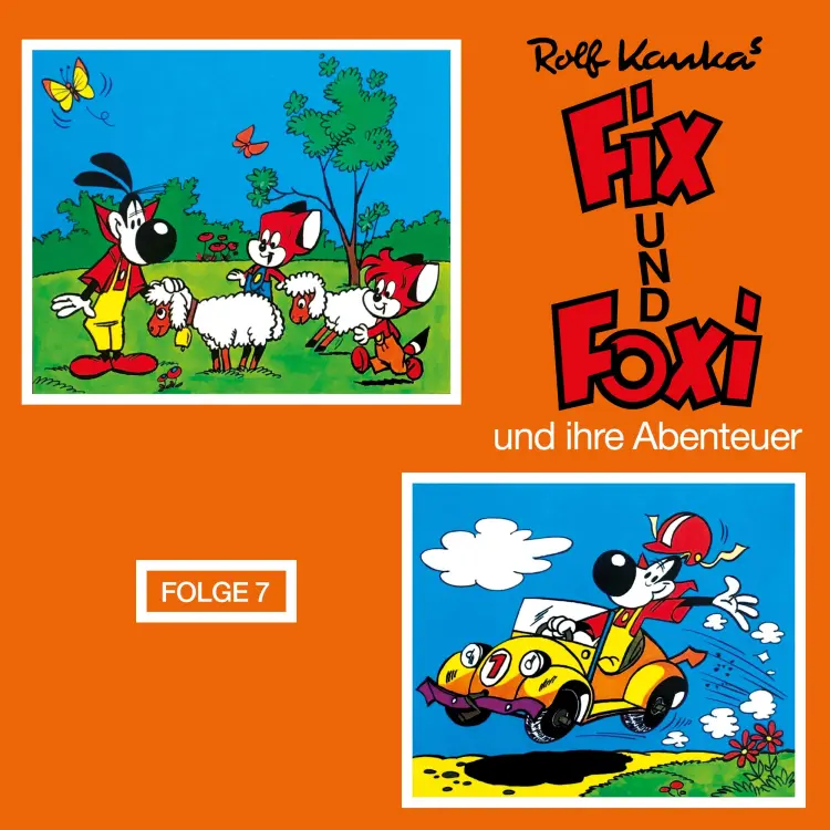 Cover von Rolf Kauka - Fix und Foxi - Fix und Foxi und ihre Abenteuer, Folge 7