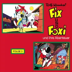 Cover - Rolf Kauka - Fix und Foxi - Fix und Foxi und ihre Abenteuer, Folge 3