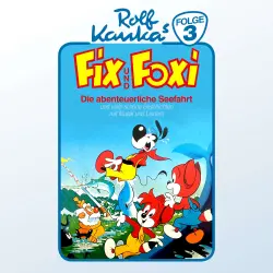 Cover - Fix und Foxi - Folge 3 - Die abenteuerliche Seefahrt