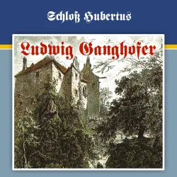Cover - Ludwig Ganghofer - Folge 1 - Schloß Hubertus