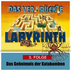 Cover - Das ver-rückte Labyrinth - Folge 3 - Das Geheimnis der Katakomben