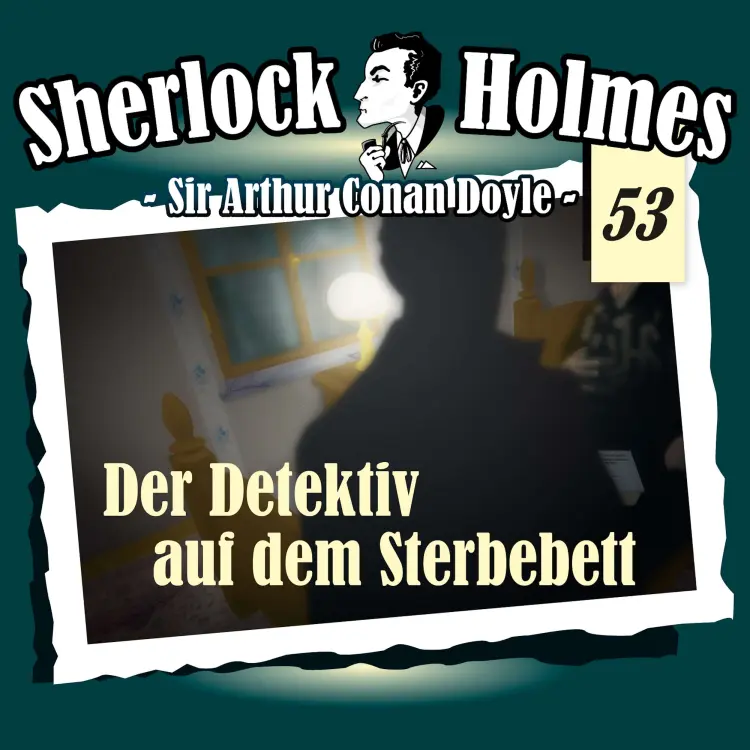 Cover von Sherlock Holmes - Fall 53 - Der Detektiv auf dem Sterbebett