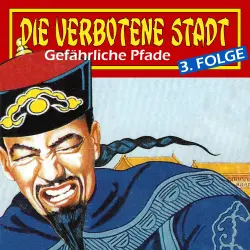 Cover - Die verbotene Stadt - Folge 3 - Gefährliche Pfade