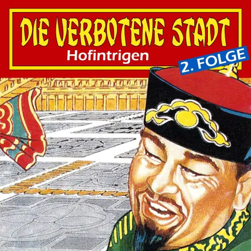 Cover von Die verbotene Stadt - Folge 2 - Hofintrigen