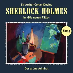 Cover - Sherlock Holmes - Fall 8 - Der grüne Admiral