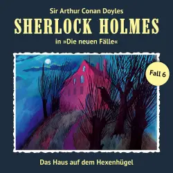 Cover - Sherlock Holmes - Fall 6 - Das Haus auf dem Hexenhügel