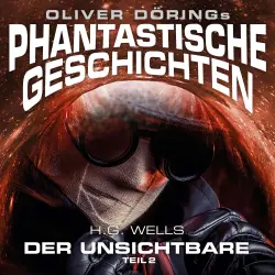 Cover - Oliver Döring - Phantastische Geschichten - Der Unsichtbare, Teil 2