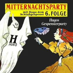 Cover - Mitternachtsparty - Folge 6 - Hugos Gespensterparty