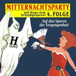 Cover - Mitternachtsparty - Folge 4 - Auf den Spuren der Vergangenheit