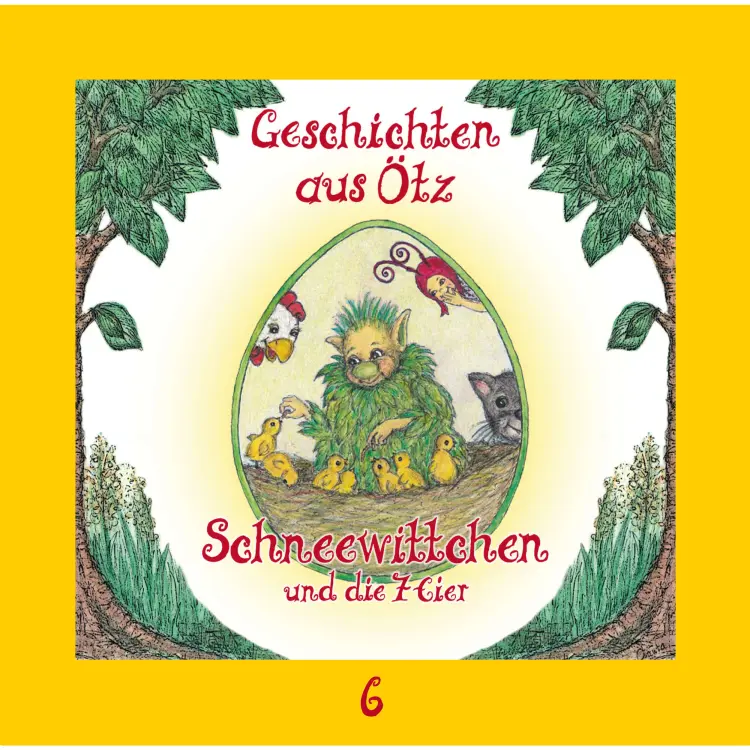 Cover von Geschichten aus Ötz - Folge 6 - Schneewittchen und die 7 Eier