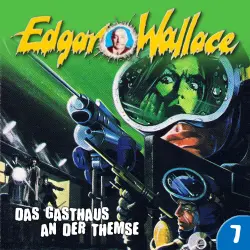 Cover - Edgar Wallace - Folge 7 - Das Gasthaus an der Themse