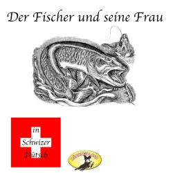 Cover - Gebrüder Grimm - Märchen in Schwizer Dütsch - Der Fischer und seine Frau