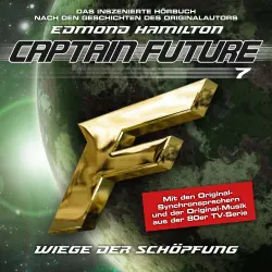 Cover - Captain Future - Folge 7 - Wiege der Schöpfung - nach Edmond Hamilton