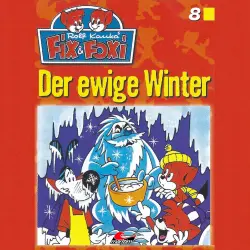 Cover - Fix & Foxi - Folge 8 - Der ewige Winter