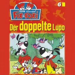 Cover - Fix & Foxi - Folge 6 - Der doppelte Lupo