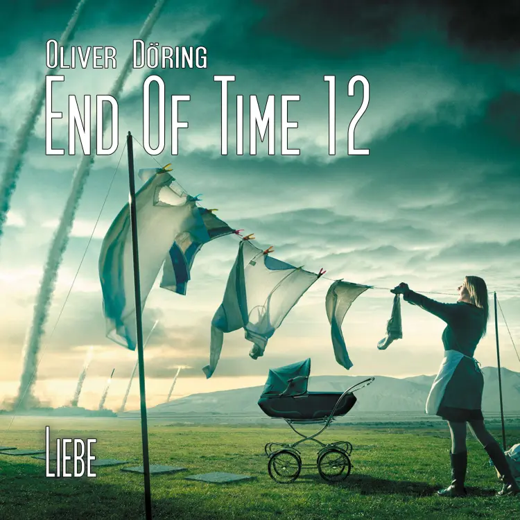 Cover von End of Time - Folge 12 - Liebe