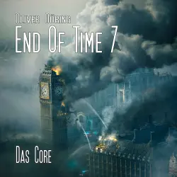Cover - End of Time - Folge 7 - Das Core