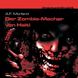 Cover - Dreamland Grusel - Folge 6 - Der Zombie-Macher von Haiti
