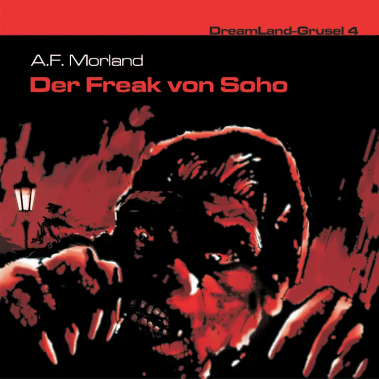 Cover von Dreamland Grusel - Folge 4 - Der Freak von Soho