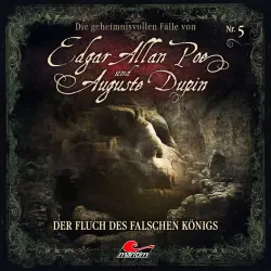 Cover - Edgar Allan Poe & Auguste Dupin - Folge 5 - Der Fluch des falschen Königs