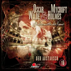 Cover - Oscar Wilde & Mycroft Holmes - Folge 16 - Der Austausch