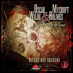 Cover - Oscar Wilde & Mycroft Holmes - Folge 7 - Ritual des Grauens