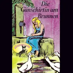 Cover - Gebrüder Grimm - Gebrüder Grimm - Die Gänsehirtin am Brunnen