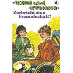 Cover - Heidi - Folge 6 - Zerbricht eine Freundschaft?