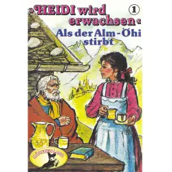 Cover - Heidi - Folge 1 - Als der Alm-Öhi stirbt