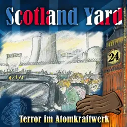 Cover - Scotland Yard - Folge 24 - Terror im Atomkraftwerk