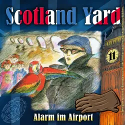 Cover - Scotland Yard - Folge 11 - Alarm im Airport