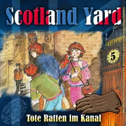 Cover - Scotland Yard - Folge 5 - Tote Ratten im Kanal