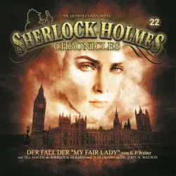 Cover - Sherlock Holmes Chronicles - Folge 22 - Der Fall der "My Fair Lady"